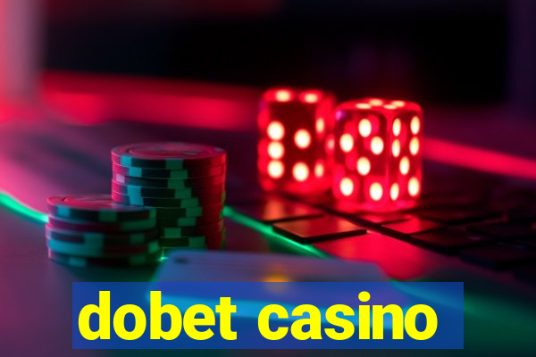 dobet casino